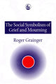Book cover of: Social Symbolism of Grief and Mourning