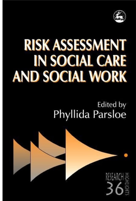 Book cover of: Risk Assessment in Social Care and Social Work. By: Phyllida Parsloe