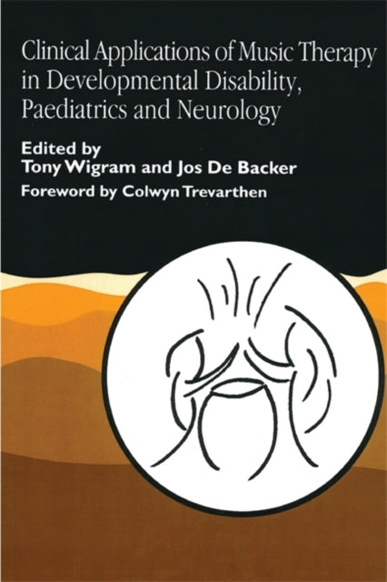 Book cover of: Clinical Applications of Music Therapy in Developmental Disability, Paediatrics and Neurology