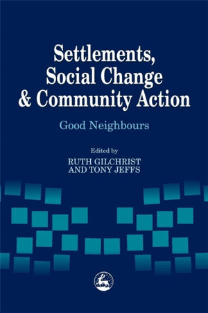 Settlements, Social Change and Community Action
