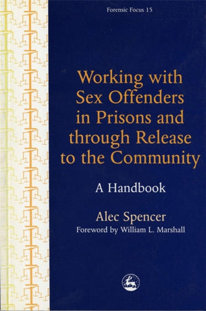 Working with Sex Offenders in Prisons and through Release to the Community