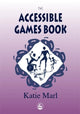 Book cover of: Accessible Games Book. By: Katie Marl