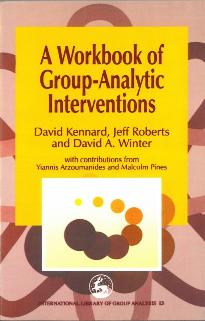 Book cover of: Workbook of Group-Analytic Interventions. By: David Kennard
