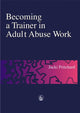 Book cover of: Becoming a Trainer in Adult Abuse Work. By: Jacki Pritchard