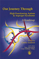 Book cover of: Our Journey Through High Functioning Autism and Asperger Syndrome