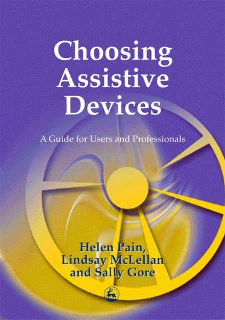 Book cover of: Choosing Assistive Devices. By: Helen Pain