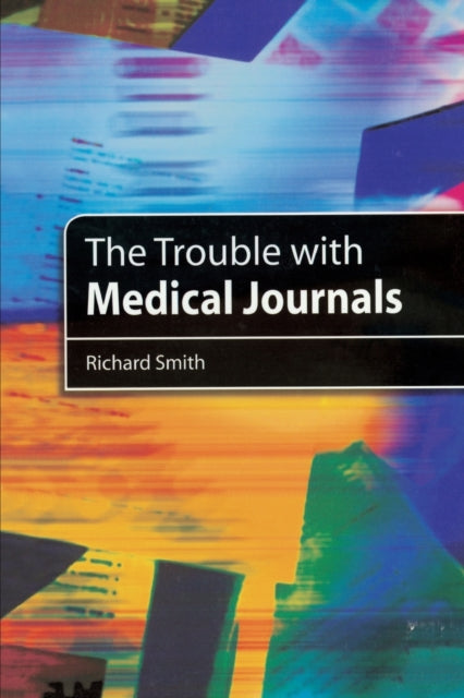 Book cover of: Trouble with Medical Journals. By: Richard Smith