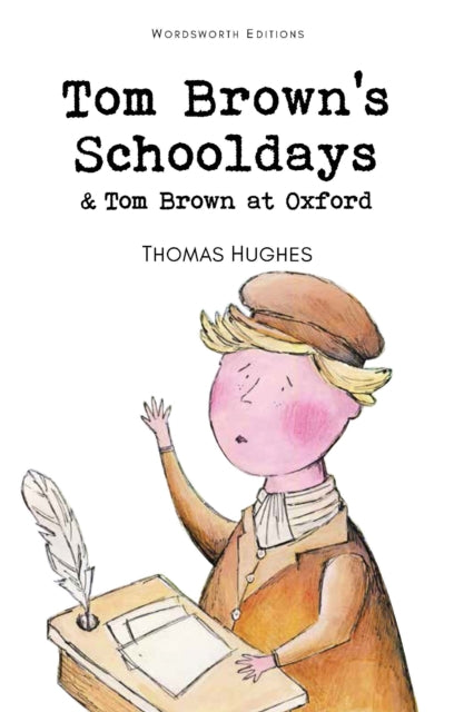Book cover of: Tom Brown's Schooldays & Tom Brown at Oxford. By: Thomas Hughes undifferentiated