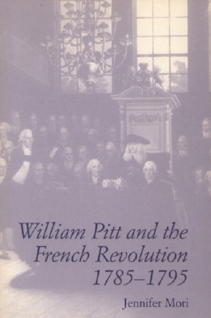 William Pitt and the French Revolution, 1785-1795