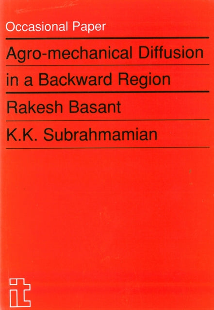 Book cover of: Agro-mechanical Diffusion in a Backward Region. By: Rakesh Basant