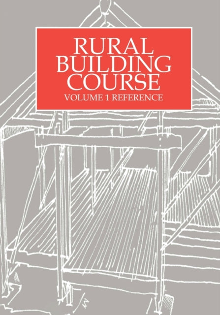 Rural Building Course Volume 1