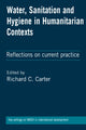 Book cover of: Water, Sanitation and Hygiene in Humanitarian Contexts. By: Richard C. Carter