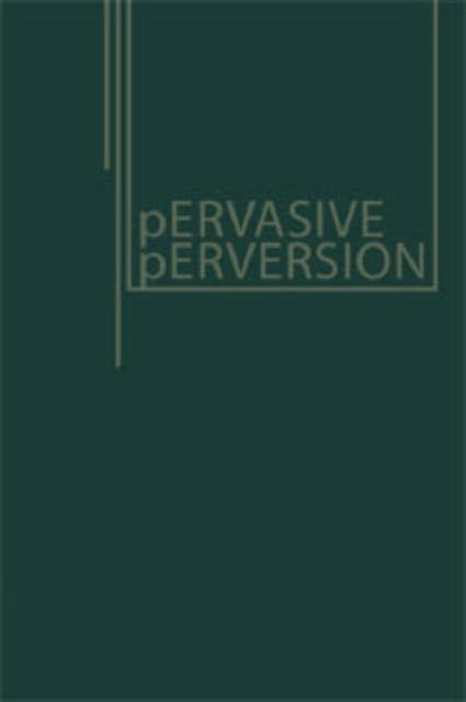 Book cover of: Pervasive Perversions. By: C. J. P. Lee
