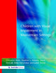 Book cover of: Children with Visual Impairment in Mainstream Settings. By: Christine Arter