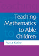 Book cover of: Teaching Mathematics to Able Children. By: Valsa Koshy
