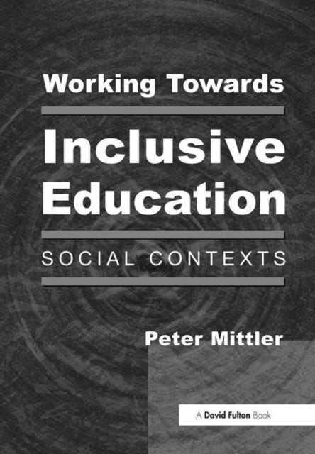 Book cover of: Working Towards Inclusive Education. By: Peter Mittler