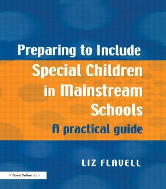 Book cover of: Preparing to Include Special Children in Mainstream Schools. By: Liz Flavell