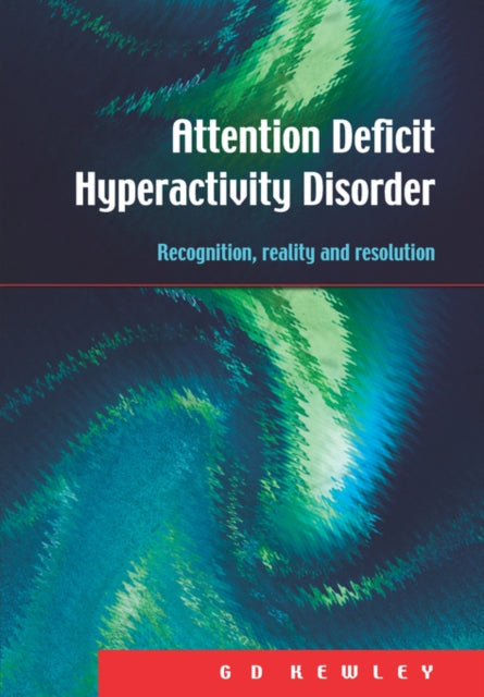 Book cover of: Attention Deficit Hyperactivity Disorder. By: G.D. Kewley