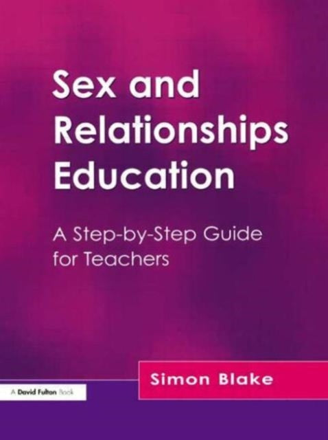 Book cover of: Sex and Relationships Education. By: Simon Blake