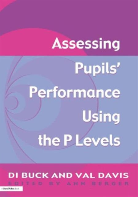 Book cover of: Assessing Pupil's Performance Using the P Levels. By: Val Davis