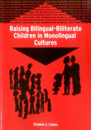 Raising Bilingual-Biliterate Children in Monolingual Cultures
