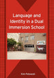 Book cover of: Language and Identity in a Dual Immersion School. By: Kim Potowski