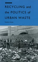 Book cover of: Recycling and the Politics of Urban Waste
