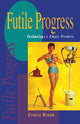 Book cover of: Futile Progress. By: Ernest Braun