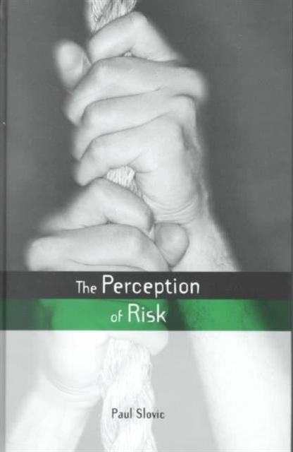 Book cover of: Perception of Risk. By: Paul Slovic