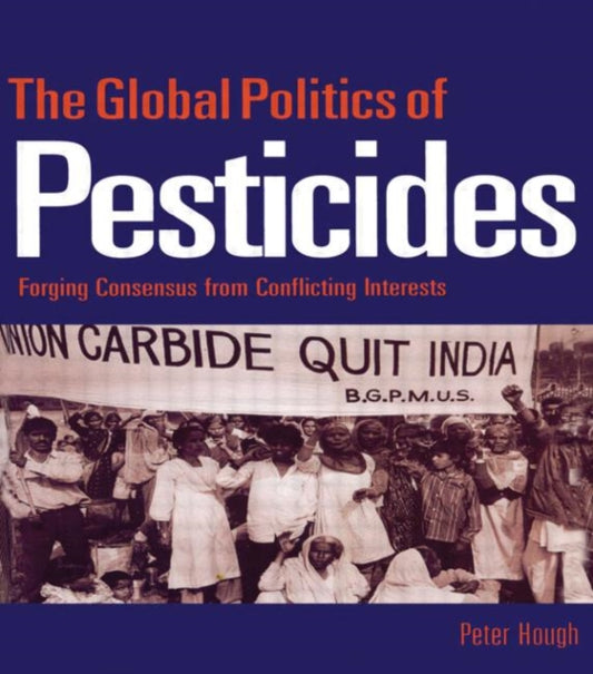 Book cover of: Global Politics of Pesticides. By: Peter Hough
