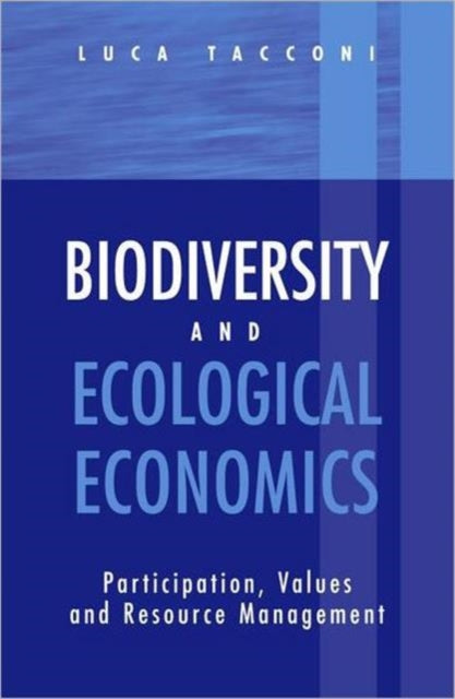 Book cover of: Biodiversity and Ecological Economics. By: Luca Tacconi