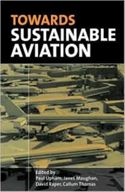 Book cover of: Towards Sustainable Aviation. By: Paul Upham