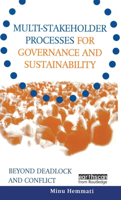 Book cover of: Multi-stakeholder Processes for Governance and Sustainability. By: Minu Hemmati