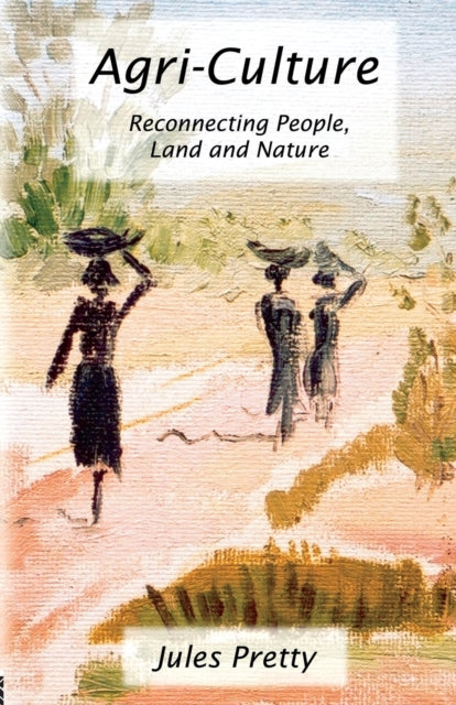 Book cover of: Agri-Culture. By: Jules Pretty