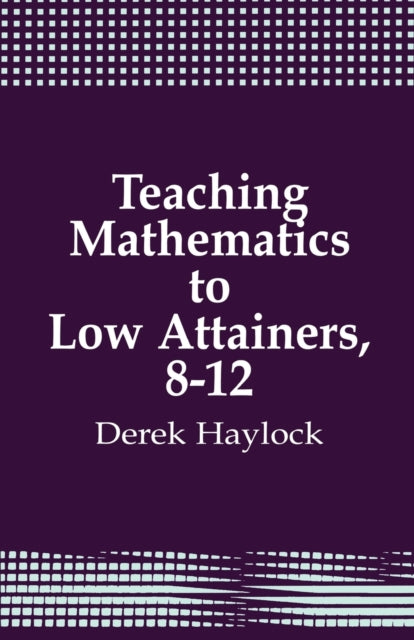 Book cover of: Teaching Mathematics to Low Attainers, 8-12