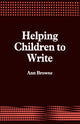 Book cover of: Helping Children to Write