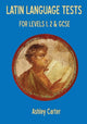 Book cover of: Latin Language Tests for Levels 1 and 2 and GCSE