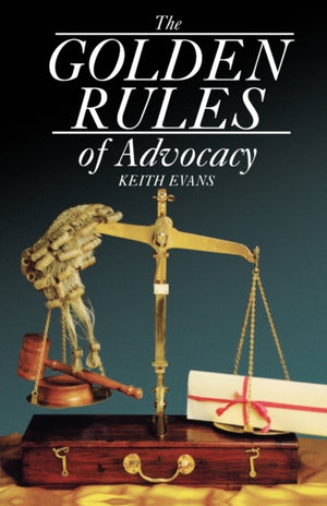 Golden Rules of Advocacy