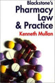Book cover of: Blackstone's Pharmacy Law and Practice. By: Kenneth Mullan