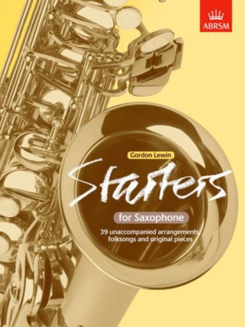 Book cover of: Starters for Saxophone. By: Gordon Lewin
