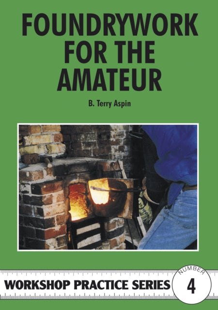 Book cover of: Foundrywork for the Amateur. By: B. Terry Aspin