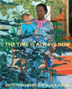 Book cover of: Time is Always Now. By: Ekow Eshun