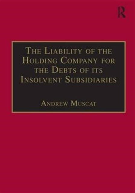 Book cover of: Liability of the Holding Company for the Debts of its Insolvent Subsidiaries