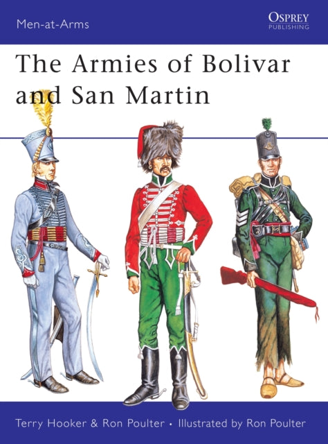 Book cover of: Armies of Bolivar and San Martin. By: Terry Hooker
