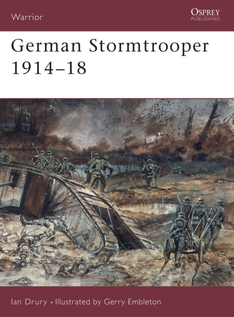 Book cover of: German Stormtrooper 1914–18. By: Ian Drury