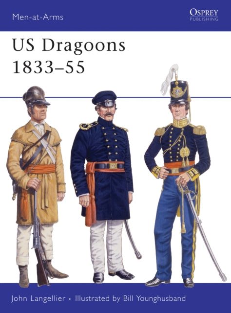 Book cover of: US Dragoons 1833–55. By: John Langellier