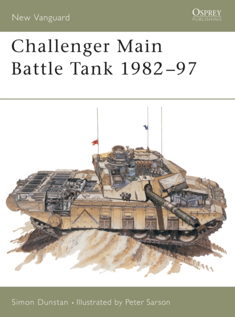 Book cover of: Challenger Main Battle Tank 1982–97. By: Simon Dunstan