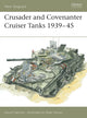 Book cover of: Crusader and Covenanter Cruiser Tanks 1939–45. By: David Fletcher