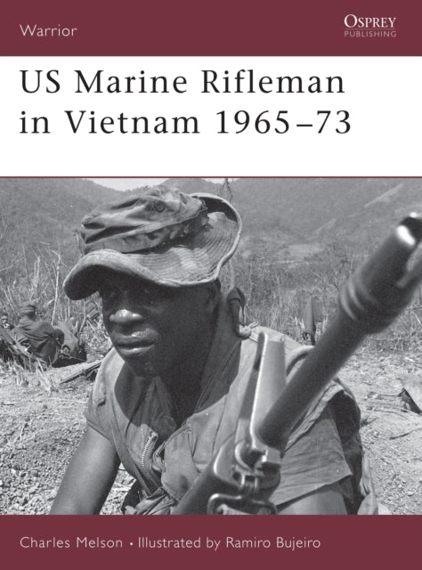 Book cover of: US Marine Rifleman in Vietnam 1965–73. By: Charles D. Melson