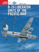 Book cover of: B-24 Liberator Units of the Pacific War. By: Robert Dorr
